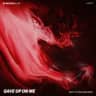 Gave Up On Me (Extended Mix)
