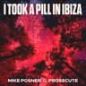 I Took A Pill In Ibiza (Prosecute Extended Remix)