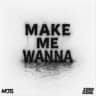 Make Me Wanna (Extended Mix)