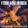 I Took A Pill In Ibiza (Laidback Luke Extended Remix)